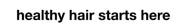 healthy hair starts here