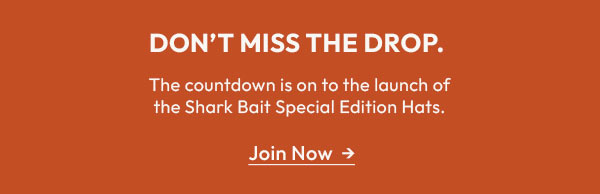 Special Edition Shark Bait | Join The List  