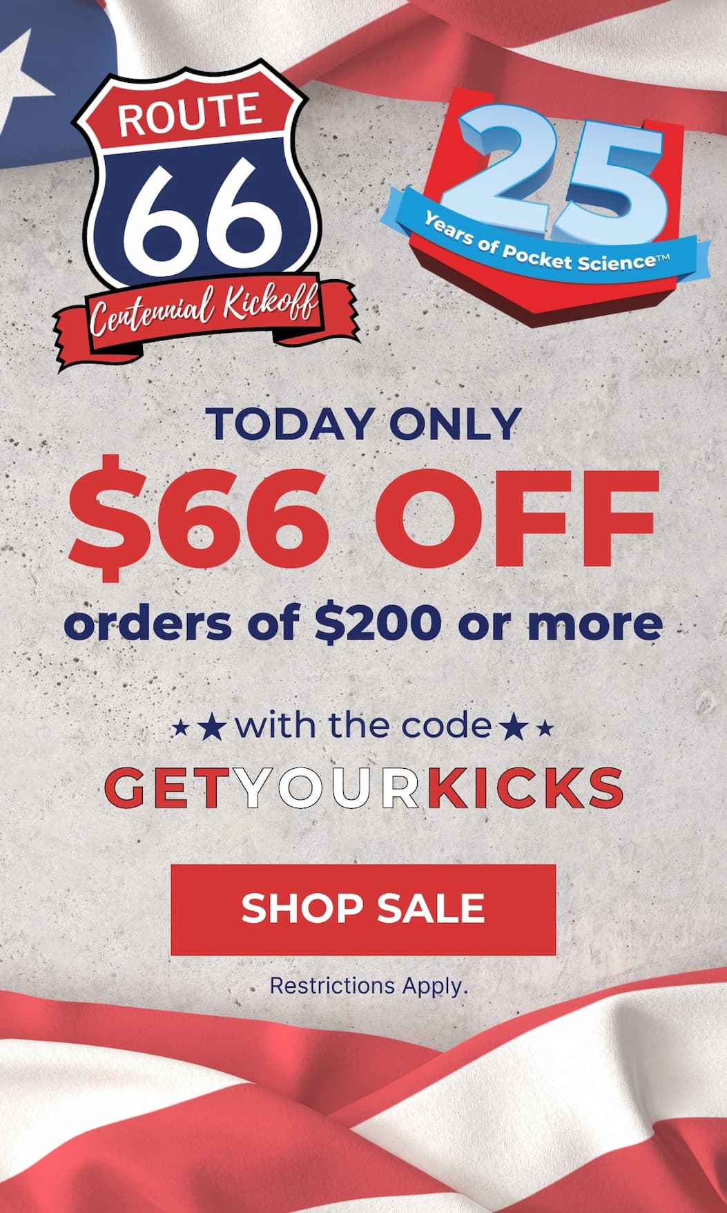 Route 66 Centennial Kickoff - Today Only $66 off orders of $200 or more