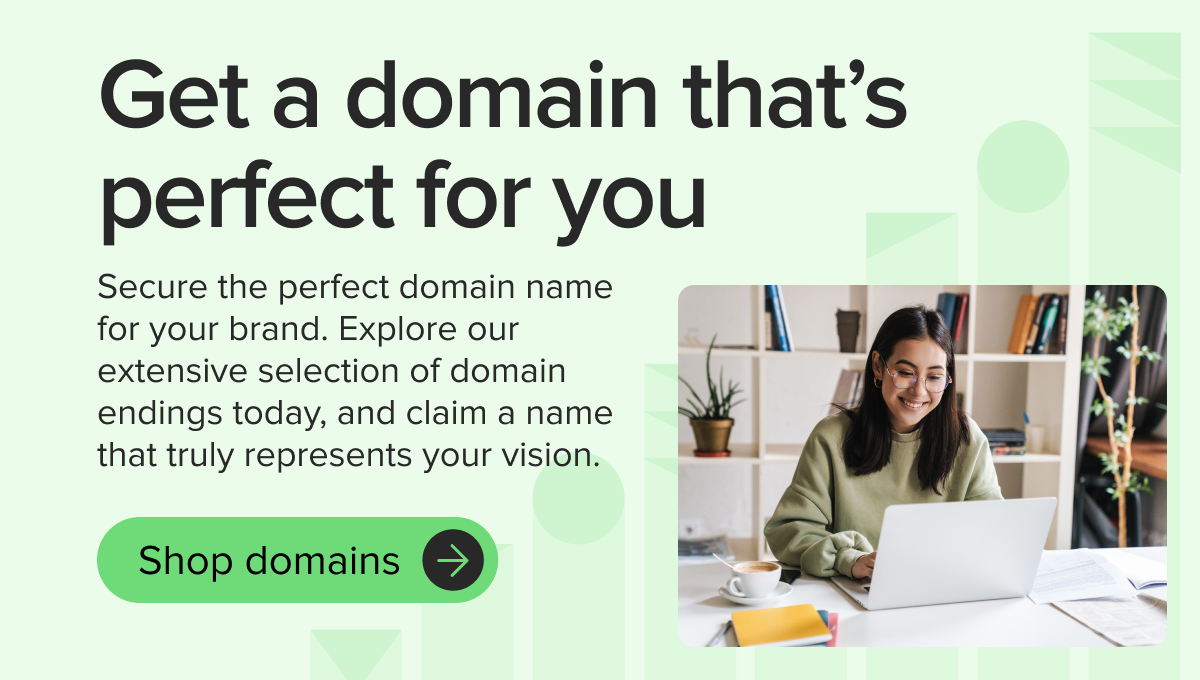Get a domain that's perfect for you – Shop domains
