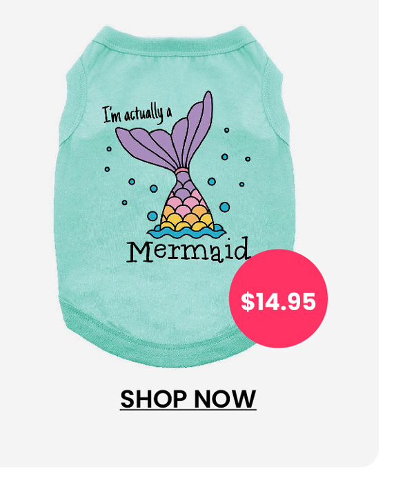 I'm Actually a Mermaid Dog Shirt - Aqua