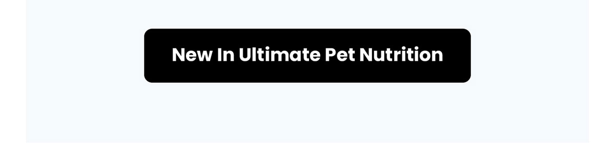 New In Ultimate Pet Nutrition