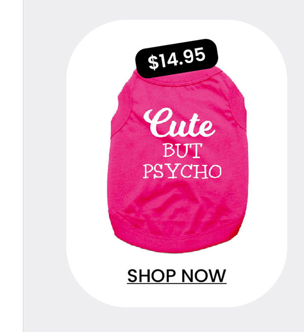 Cute But Psycho Dog Shirt - Bright Pink