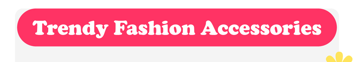 Trendy Fashion Accessories