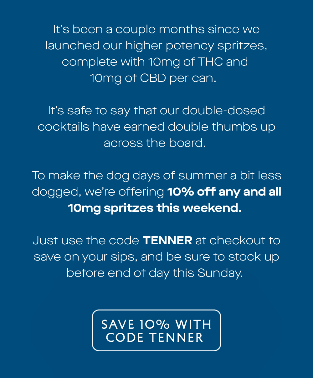 Use code TENNER to save 10%
