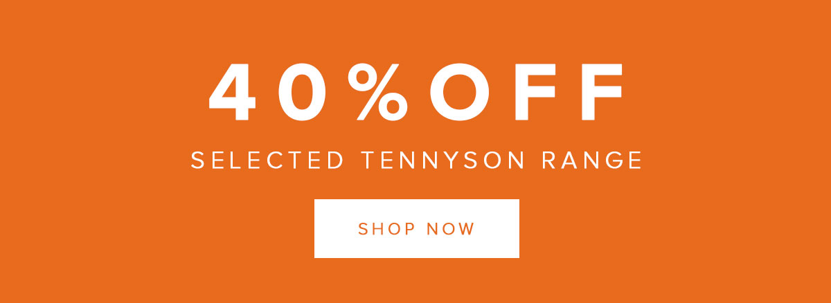 40% off selected tennyson range