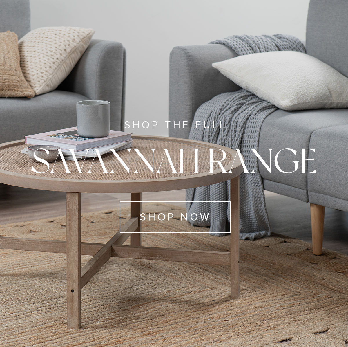Shop the full Savannah Range now