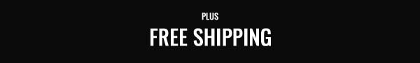 plus FREE SHIPPING