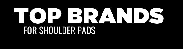 Top Brands for Shoulder Pads