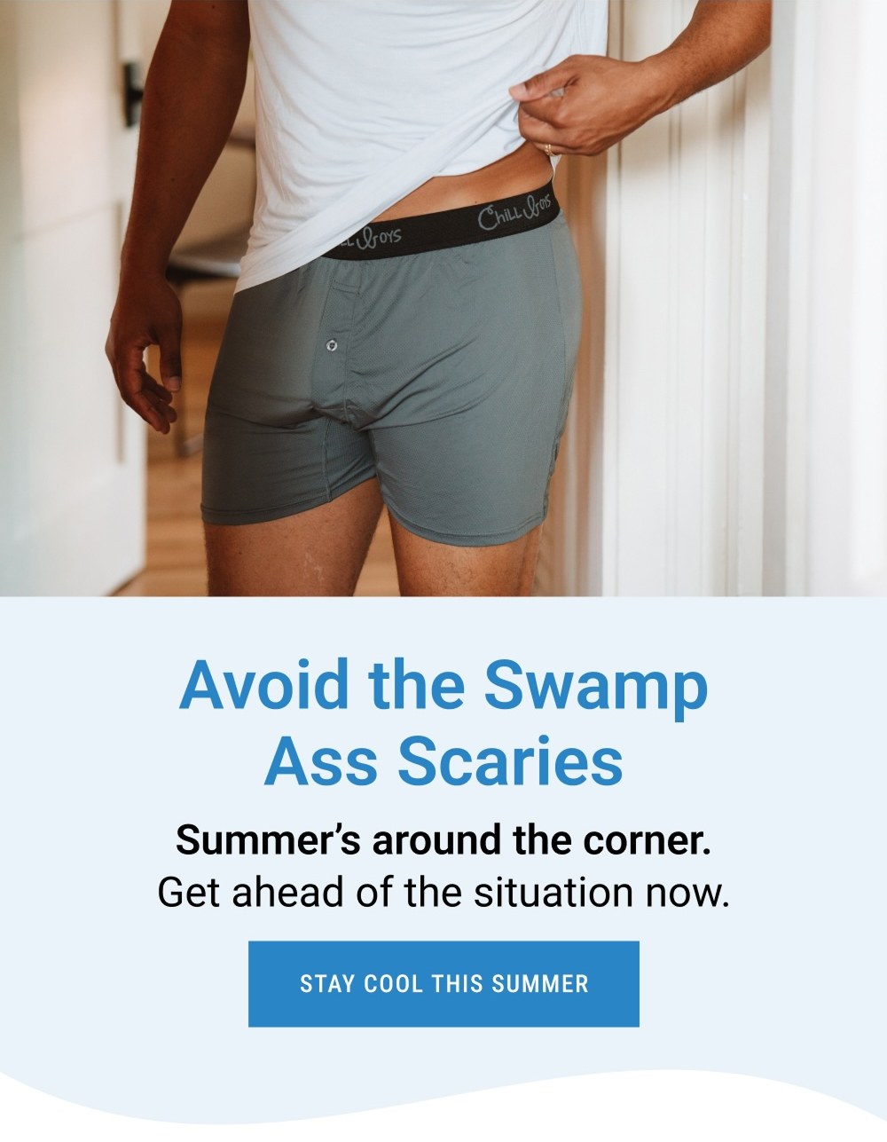 Avoid the Swamp Ass Scaries Summer's around the corner. Get ahead of the situation now. STAY COOL THIS SUMMER