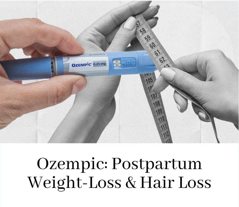 Ozempic, Hair, & Postpartum Weightloss Baby Blues