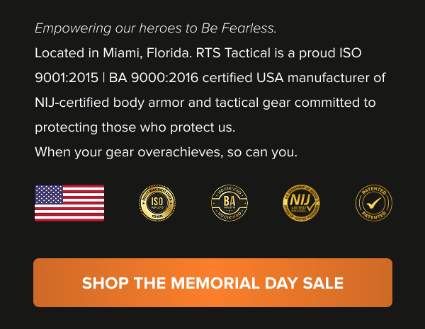 RTS Tactical USA Manufacturer - ISO & NIJ certified gear. Proudly supporting those who protect us. CTA: Shop the Memorial Day Sale.