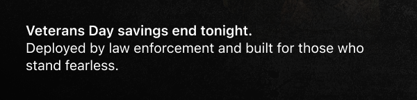Deployed by law enforcement and built for those who stand fearless.