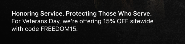 Veterans Day Sale — Honoring service and protecting those who serve. 15% off sitewide with code FREEDOM15