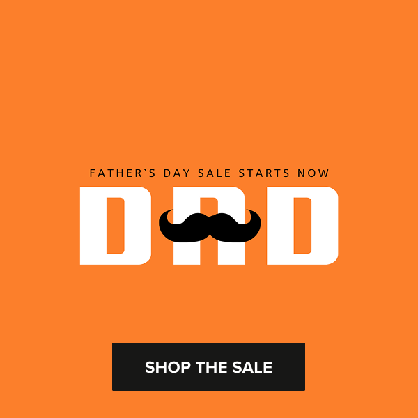 Fathers day sale starts now