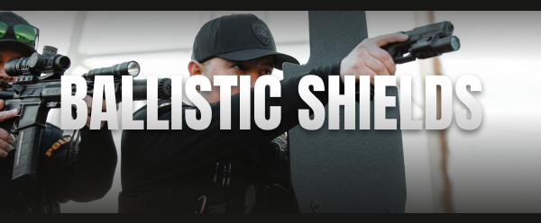 BALLISTIC SHIELDS