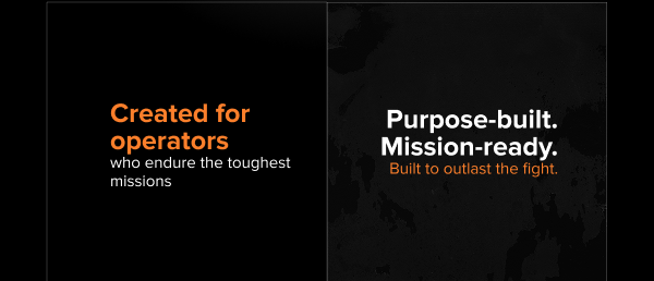 Created for operators. Purpose-built. Mission-ready.