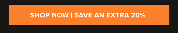 Orange button with white text: Shop Now | Save an Extra 20%
