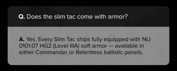 RTS Tactical Slim Tac includes NIJ 0101.07 HG2 Level IIIA soft armor in Commander or Relentless panels