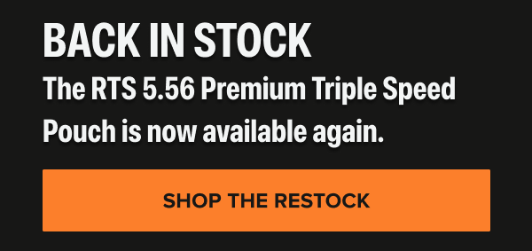 Back in stock – RTS 5.56 Premium Triple Speed Pouch now available