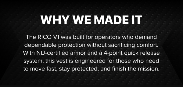 Black background with text explaining the RICO V1 vest was built for operators needing dependable NIJ-certified protection, comfort, and quick-release system.