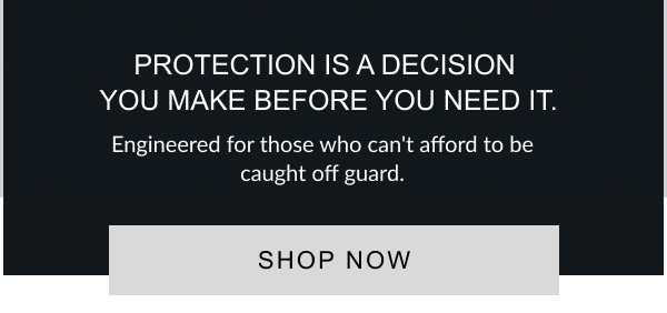 Protection is a decision you make before you need it