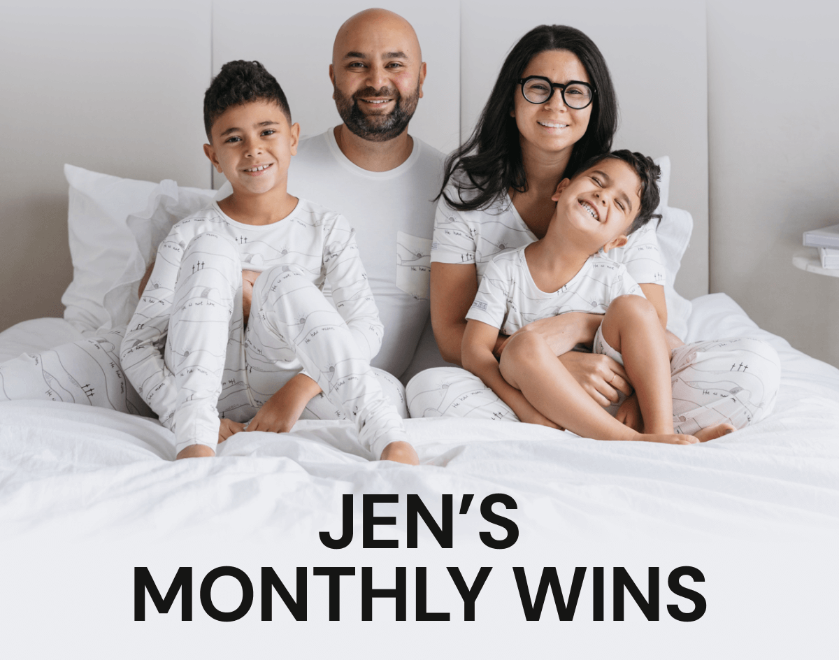JEN’S MONTHLY WINS
