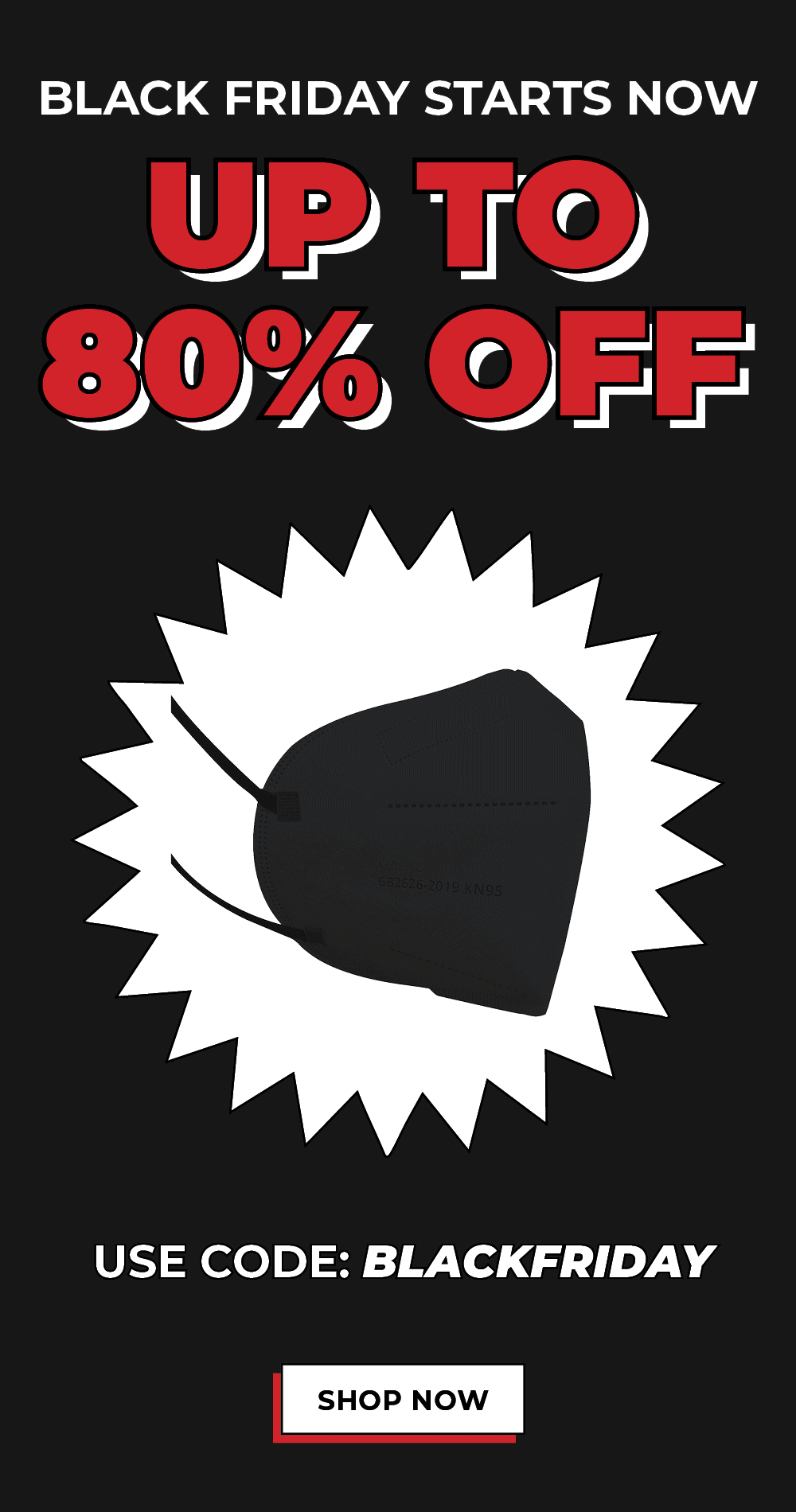 Black Friday Starts Now. Up to 80% OFF. Use code: Blackfriday