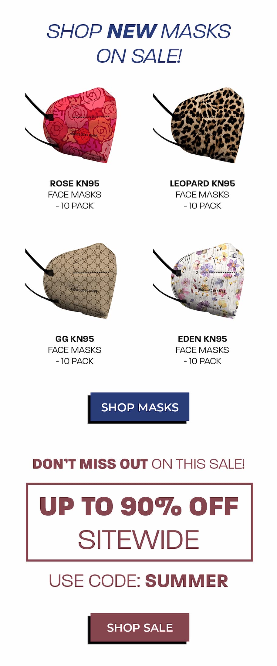 Shop New Masks on Sale. Summer Closing Sale! Use Code: Summer