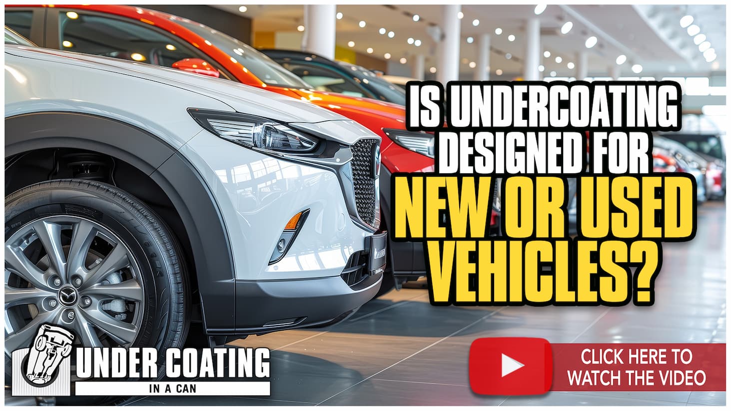 Is Undercoating Designed for New or Used Vehicles?