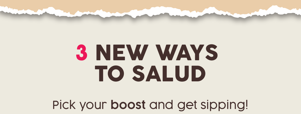 3 new ways to salud