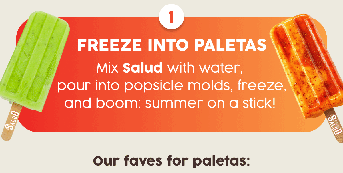 Freeze into paletas