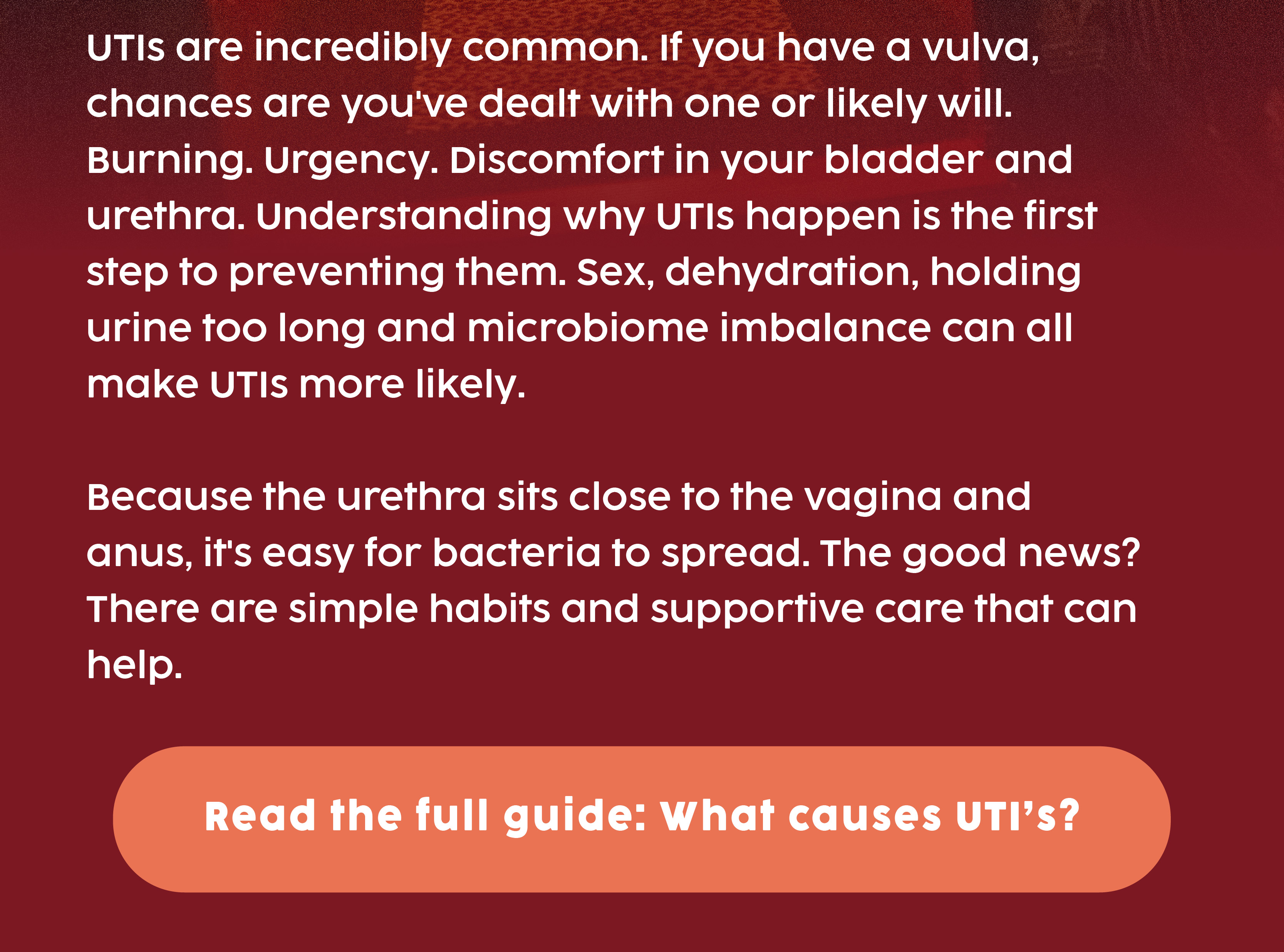 Read the full guide: What causes UTI's?