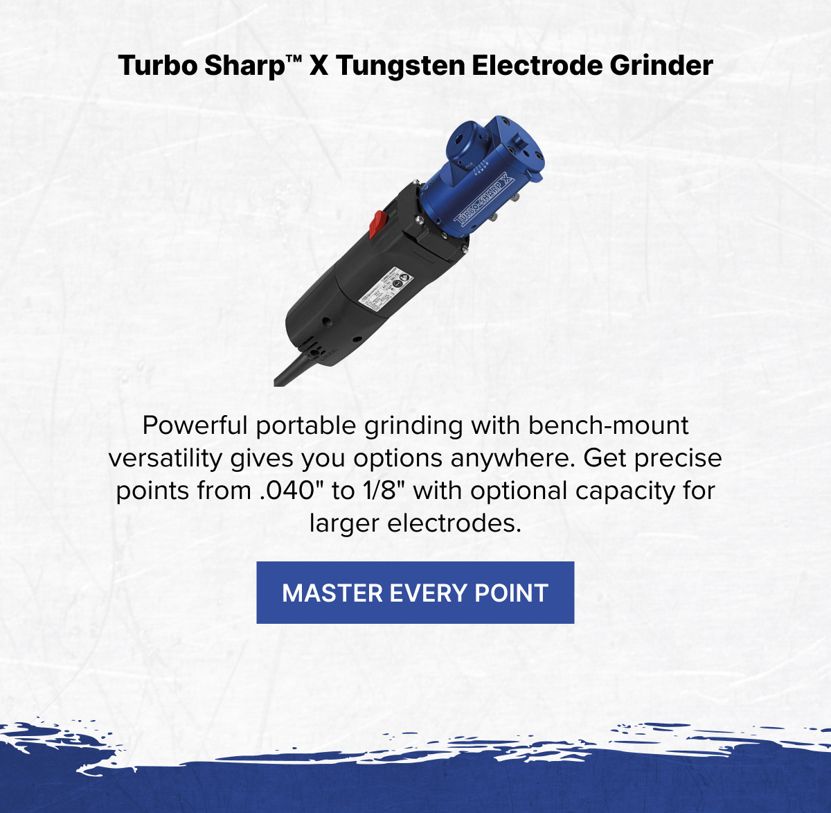 Turbo Sharp™ X Tungsten Electrode Grinder
