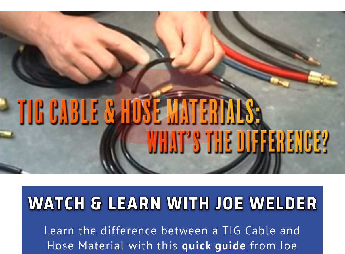 Learn the difference between a TIG Cable and Hose Material with this quick guide from Joe Welder