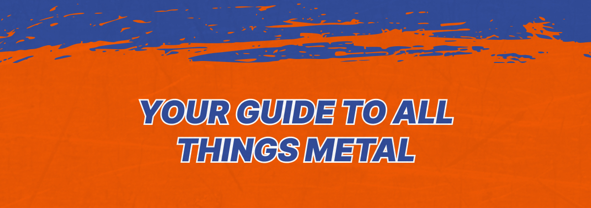 Your Guide to All Things Metal