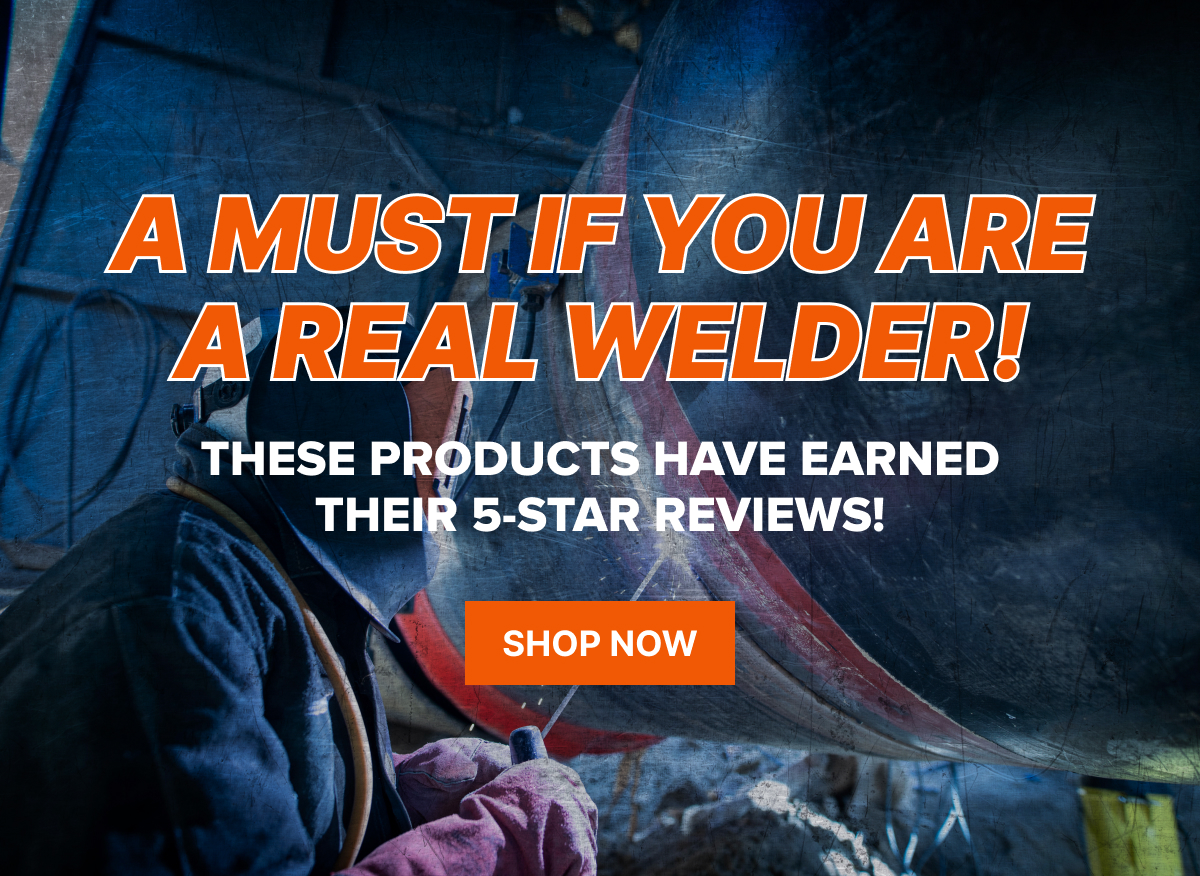 A must have if you're a real welder!