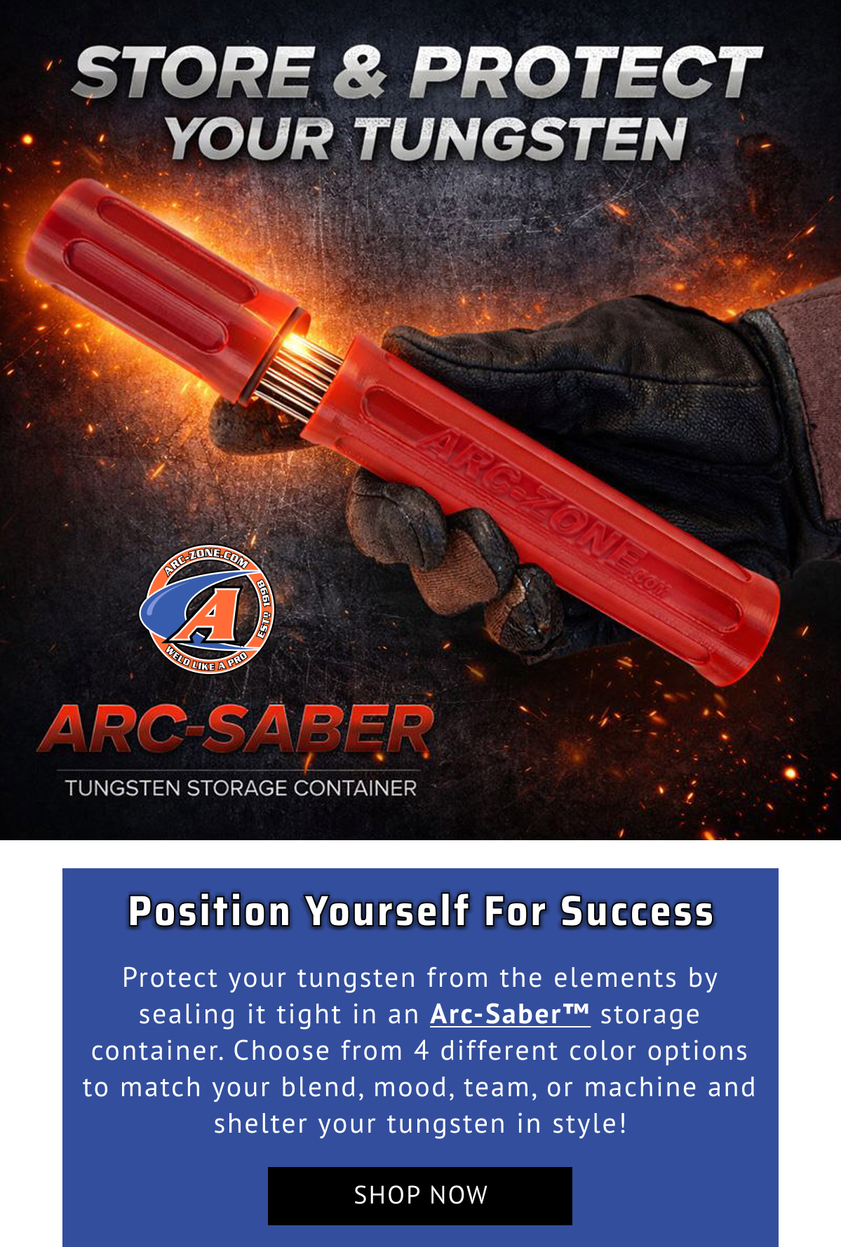 Arc-Saber™ The Best Tungsten Storage Solution