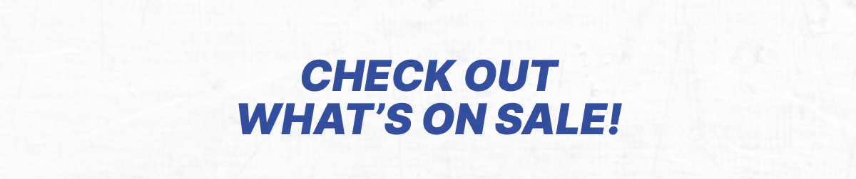 Check Out What’s On Sale!