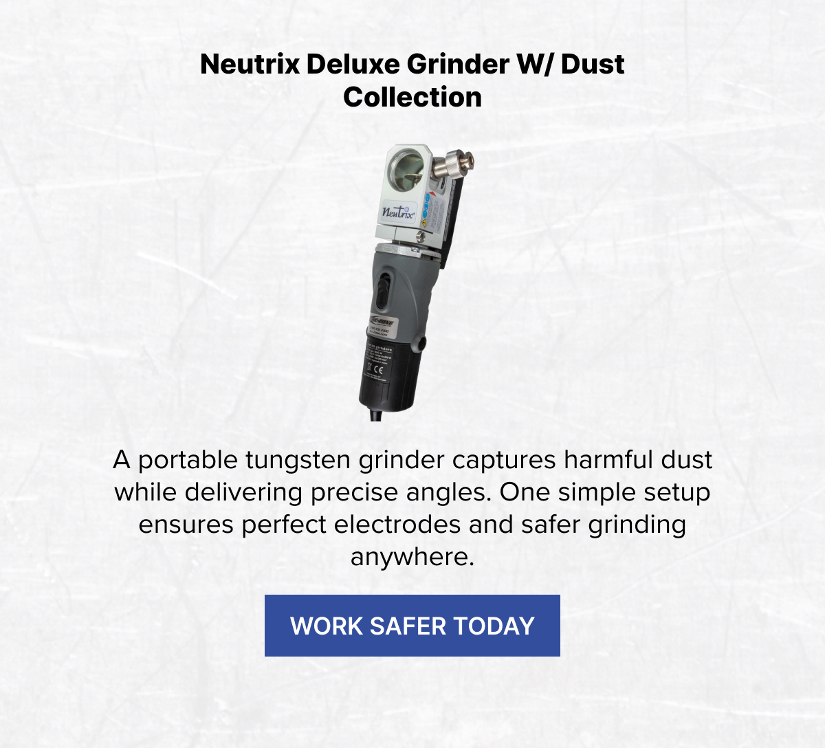 Deluxe Neutrix Tungsten Electrode Grinder w/ Dust Collection