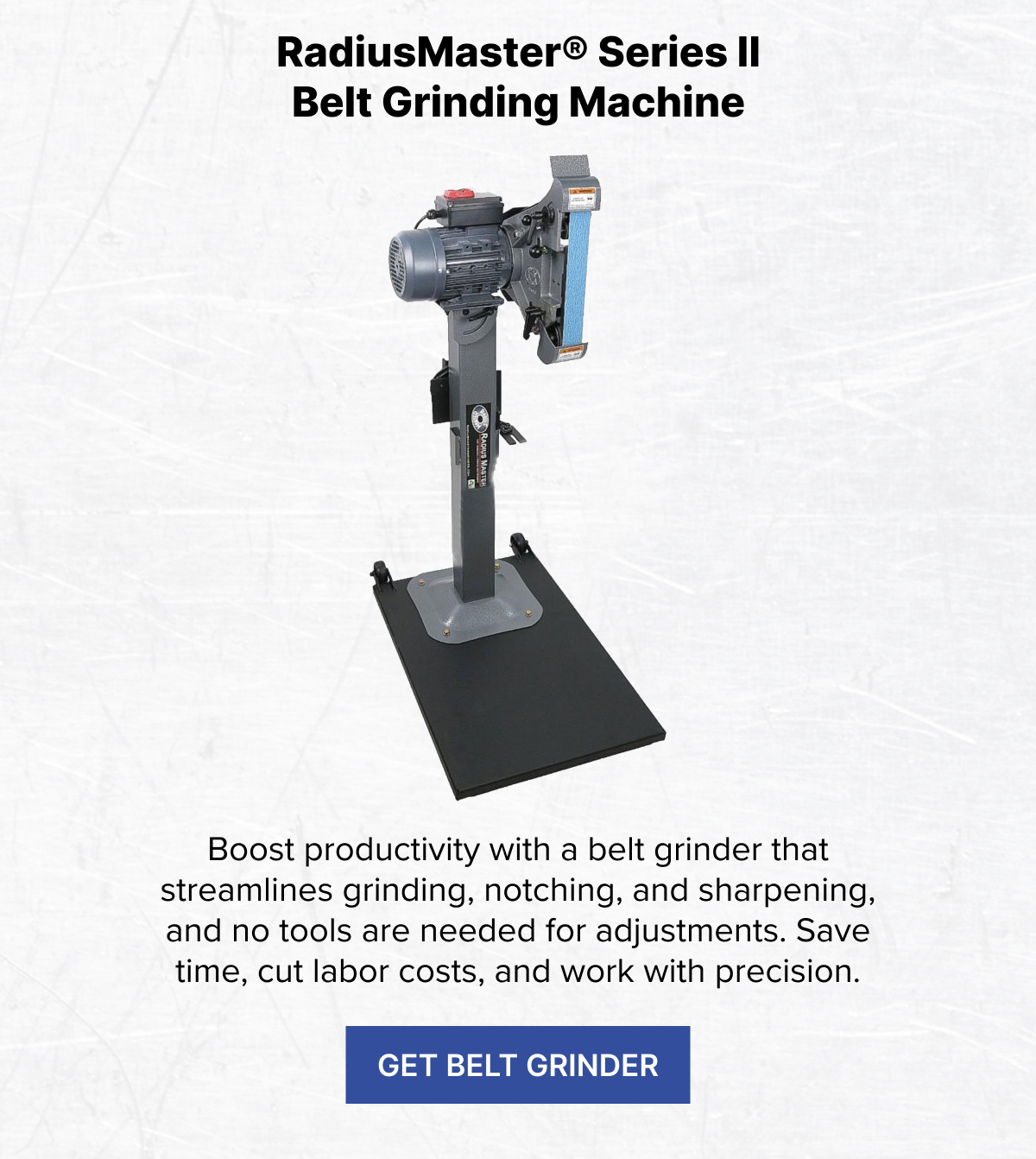 RadiusMaster Series II Belt Grinding Machine