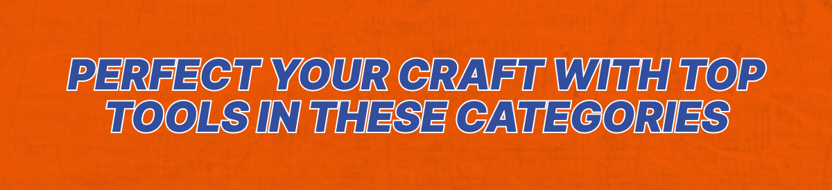 Perfect your craft with top tools in these categories