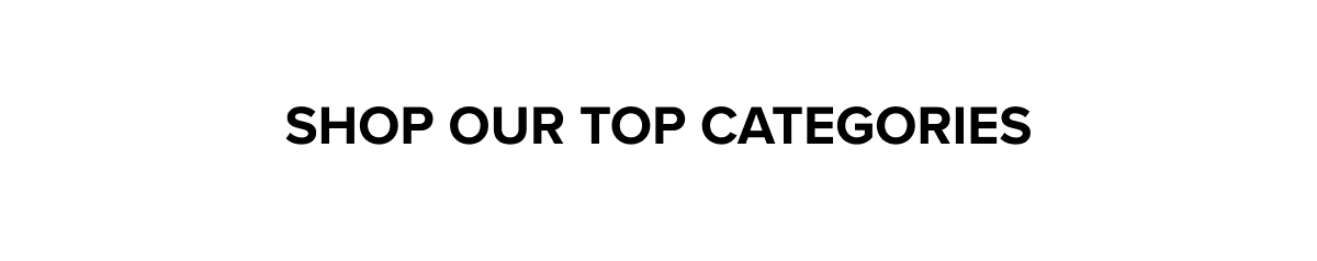 Shop our top-categories