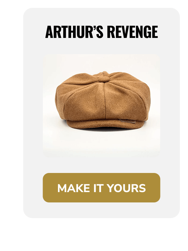 Make it yours (Arthur's Revenge) - Peaky Hat