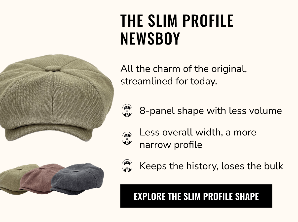 The Slim Profile Newsboy