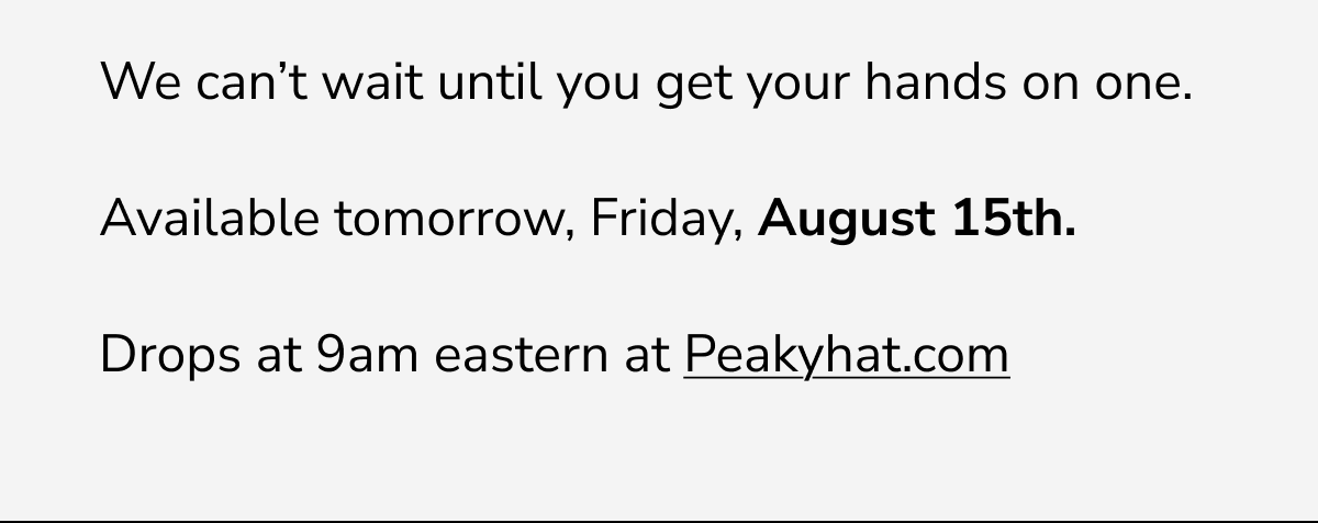 Drops at 9am eastern at Peakyhat.com