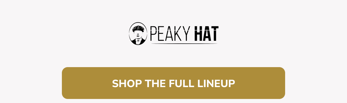 Shop The Full Lineup - Peaky Hat