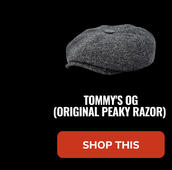 Shop This (Tommy's OG) - Peaky Hat