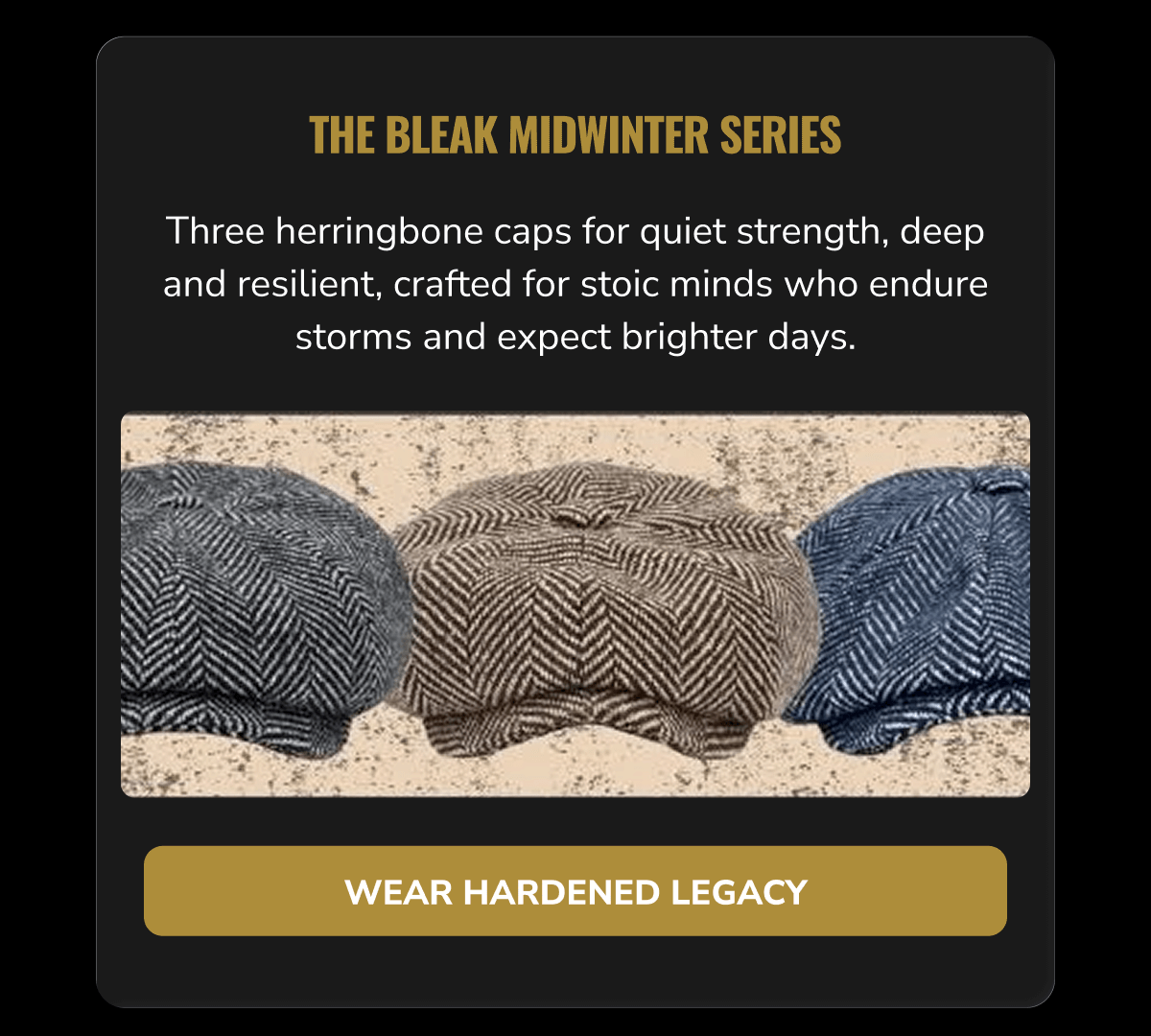 Wear Hardened Legacy (The Bleak Midwinter Series) - Peaky  Hat