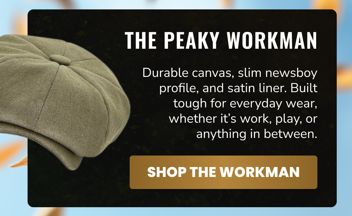 The Peaky Workman